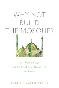 Cover Why Not Build the Mosque?