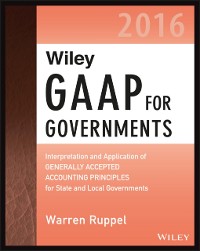 Cover Wiley GAAP for Governments 2016: Interpretation and Application of Generally Accepted Accounting Principles for State and Local Governments