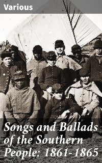 Cover Songs and Ballads of the Southern People: 1861-1865