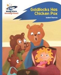 Cover Reading Planet - Goldilocks Has Chicken Pox - Blue: Rocket Phonics