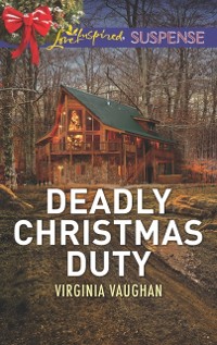 Cover Deadly Christmas Duty (Mills & Boon Love Inspired Suspense) (Covert Operatives, Book 2)