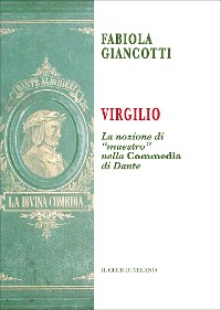 Cover Virgilio. La nozione di “maestro” nella Commedia di Dante