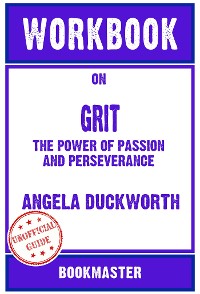 Cover Workbook on Grit: The Power of Passion and Perseverance by Angela Duckworth | Discussions Made Easy