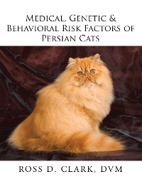 Cover Medical, Genetic & Behavioral Risk Factors of Persian Cats