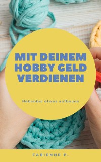 Cover Mit deinem Hobby Geld verdienen