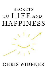 Cover Secrets to Life and Happiness