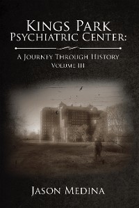 Cover Kings Park Psychiatric Center: a Journey Through History