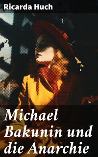 Cover Michael Bakunin und die Anarchie