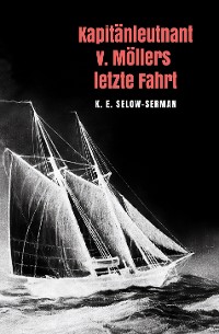 Cover Kapitänleutnant  v. Möllers letzte Fahrt