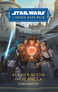 Cover Star Wars:  Die Hohe Republik - Auf der Suche nach Planet X