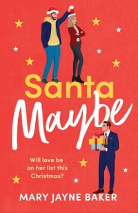 Cover Santa Maybe : Don'T Miss out on This Absolutely Hilarious and Festive Romantic Comedy!
