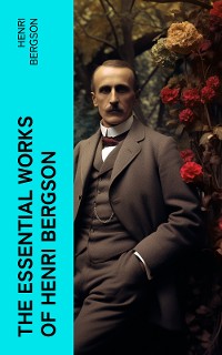 Cover The Essential Works of Henri Bergson