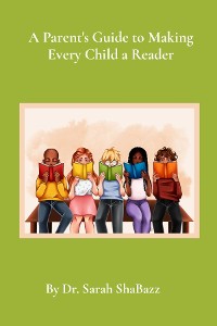 Cover A Parent's Guide to Making Every Child a Reader