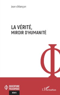 Cover La verite, miroir d'humanite
