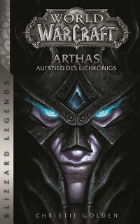 Cover World of Warcraft: Arthas - Aufstieg des Lichkönigs - Roman zum Game