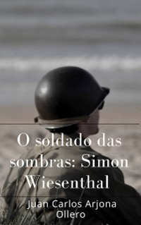 Cover O soldado das sombras: Simon Wiesenthal