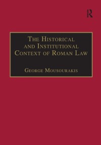 Cover The Historical and Institutional Context of Roman Law