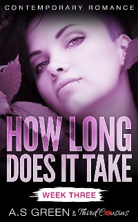 Cover How Long Does It Take - Week Three (Contemporary Romance)
