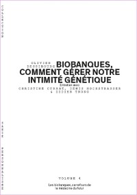 Cover Biobanques, comment gérer notre intimité génétique - Volume 4/6