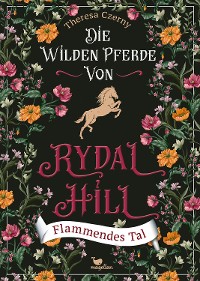 Cover Die wilden Pferde von Rydal Hill - Flammendes Tal, Bd. 3