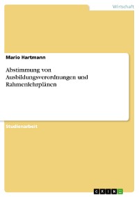 Cover Abstimmung von Ausbildungsverordnungen und Rahmenlehrplänen