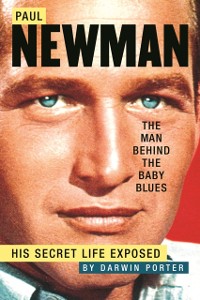 Cover Paul Newman, The Man Behind the Baby Blues
