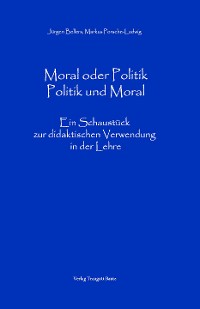 Cover Moral oder Politik - Politik und Moral