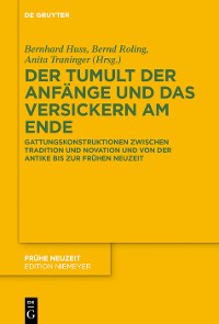 Cover Der Tumult der Anfänge und das Versickern am Ende