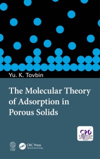 Cover The Molecular Theory of Adsorption in Porous Solids
