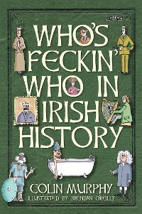 Cover Who's Feckin' Who in Irish History