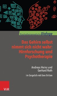 Cover Das Gehirn selbst nimmt sich nicht wahr: Hirnforschung und Psychotherapie