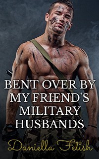 Cover Bent Over By My Friend's Military Husbands