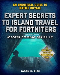 Cover Expert Secrets to Island Travel for Fortniters