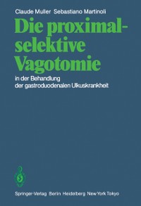 Cover Die proximal-selektive Vagotomie in der Behandlung der gastroduodenalen Ulkuskrankheit