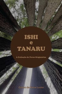 Cover Ishi e Tanaru: A Extincao de Povos Originarios