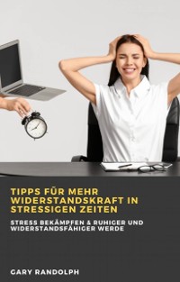 Cover Tipps für mehr Widerstandskraft in stressigen Zeiten