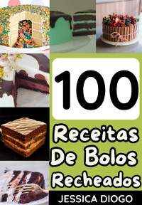 Cover Delícias Encantadoras: 100 Receitas De Bolos Recheados Que Transformarão Sua Cozinha Em Um Paraíso De Sabores