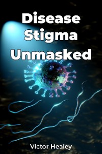 Cover Disease Stigma Unmasked