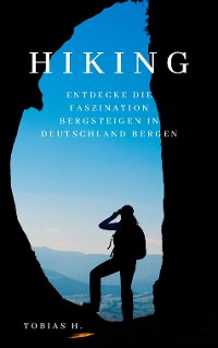 Cover Hiking - Entdecke die Faszination des Bergsteigens in Deutschland