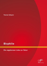 Cover Biophilie: Die angeborene Liebe zur Natur