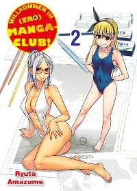 Cover Willkommen im (Ero)Manga-Club, Band 2