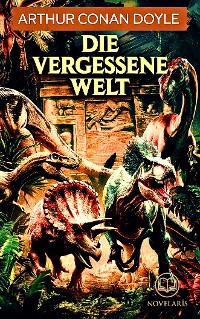 Cover Arthur Conan Doyle: Die vergessene Welt