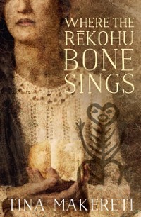 Cover Where the Rekohu Bone Sings