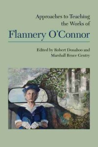 Cover Approaches to Teaching the Works of Flannery O'Connor