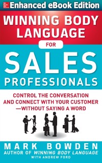 Cover Winning Body Language for Sales Professionals:   Control the Conversation and Connect with Your Customer-without Saying a Word