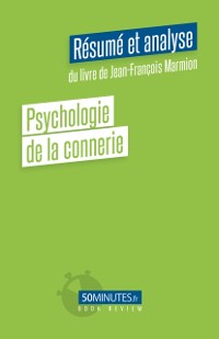 Cover Psychologie de la connerie (Résumé et analyse du livre de Jean-François Marmion)