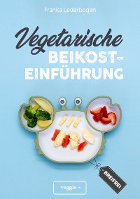 Cover Vegetarische Beikosteinführung (breifrei)