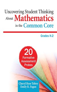 Cover Uncovering Student Thinking About Mathematics in the Common Core, Grades K–2