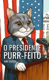 Cover O Presidente Purr-feito