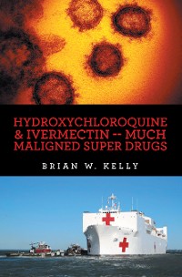 Cover Hydroxychloroquine & Ivermectin -- Much Maligned Super Drugs